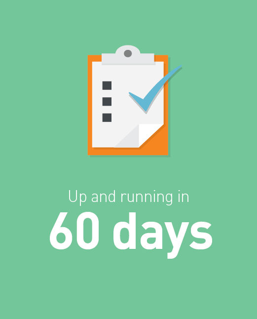 Up and running in 60 days