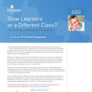 FINEOS Perspective: Slow Learners or a Different Class?