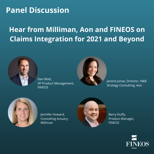 Hear from Milliman, Aon and FINEOS on Claims Integration for 2021 and Beyond