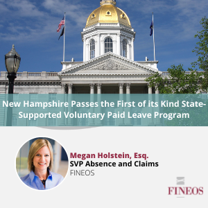 New Hampshire Passes the First of its Kind State-Supported Voluntary Paid Leave Program