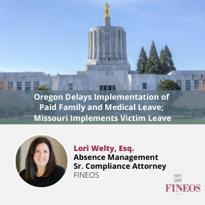 Oregon Delays Implementation of Paid Family and Medical Leave; Missouri Implements Victim Leave