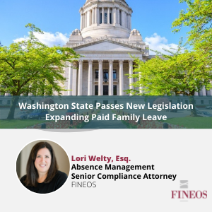 Washington State Passes New Legislation Expanding Paid Family Leave