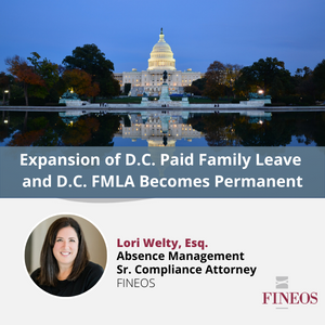 Expansion of D.C. Paid Family Leave and D.C. FMLA Becomes Permanent