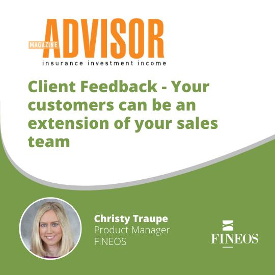Client Feedback - Your customers can be an extension of your sales team