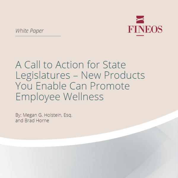 A Call to Action for State Legislatures - New Products You Enable Can Promote Employee Wellness | FINEOS White Paper