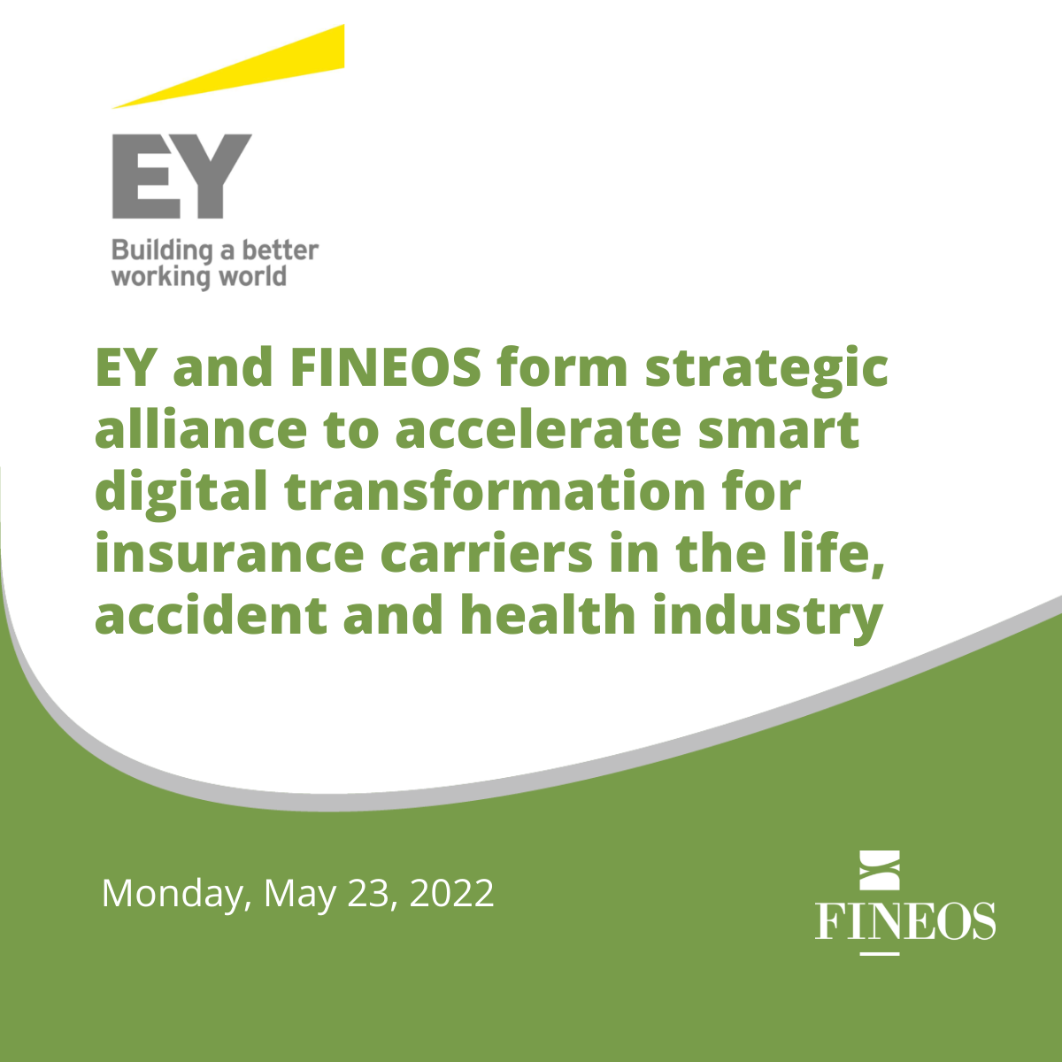 EY and FINEOS form strategic alliance to accelerate smart digital transformation for insurance carriers in the life, accident and health industry