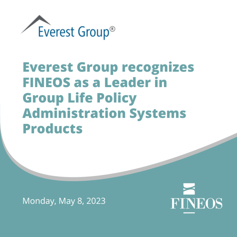 Everest Group recognizes FINEOS as a Leader  in Group Life Policy Administration Systems Products