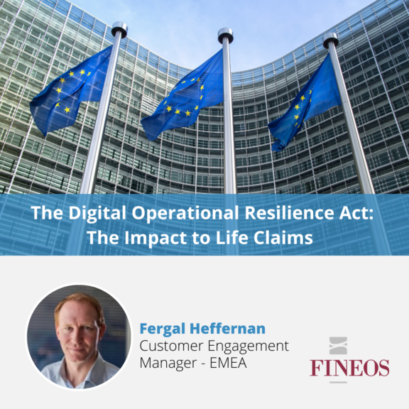 The Digital Operational Resilience Act: The Impact to Life Claims