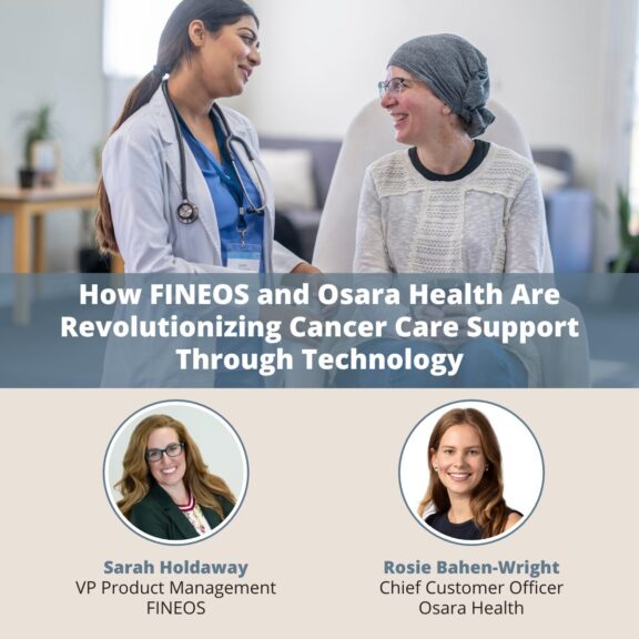 How FINEOS and Osara Health Are Revolutionizing Cancer Care Support Through Technology