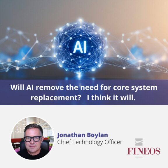 Will AI remove the need for core system replacement?   I think it will.