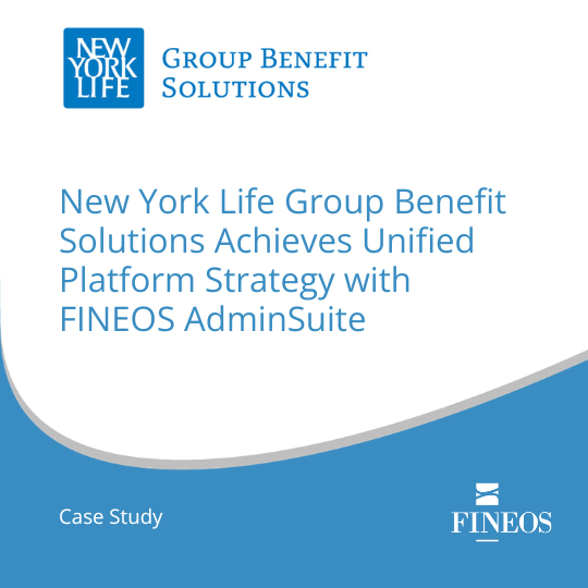 Customer Case Study: New York Life Group Benefit Solutions Achieves Unified Platform Strategy with FINEOS AdminSuite
